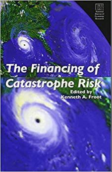 (PDF)The Financing of Catastrophe Risk (National Bureau of Economic Research Project Report) Fi...