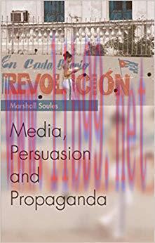 Media, Persuasion and Propaganda (Media Topics EUP) 1st Edition,