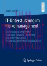 [PDF]IT-Unterst&uuml;tzung im Risikomanagement: Eine qualitativ-empirische Studie zur Auswahl, Einf&uuml;...