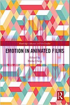 Emotion in Animated Films (Routledge Advances in Film Studies) 1st Edition,