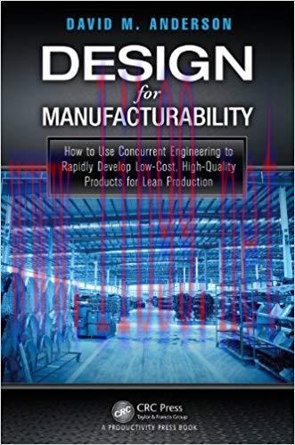 Design for Manufacturability: How to Use Concurrent Engineering to Rapidly Develop Low-Cost, Hi...