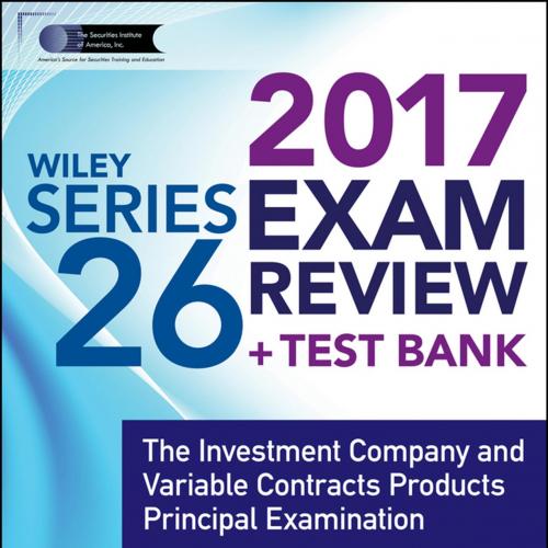 Wiley Series 26 Exam Review 2017_ The Investment Company and Vaincipal Examination - The Securi...
