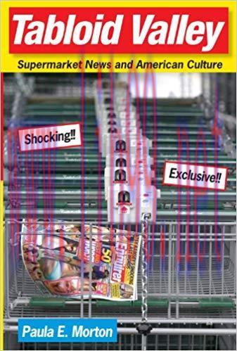 Tabloid Valley: Supermarket News and American Culture