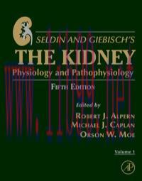 [AME]Seldin and Giebisch&rsquo;s The Kidney, Fifth Edition: Physiology & Pathophysiology (Original PD...