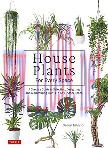 [FOX-Ebook]House Plants for Every Space: A Concise Guide to Selecting, Designing and Maintainin...