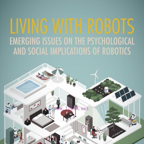 [AME]Living with Robots: Emerging Issues on the Psychological and Social Implications of Roboti...