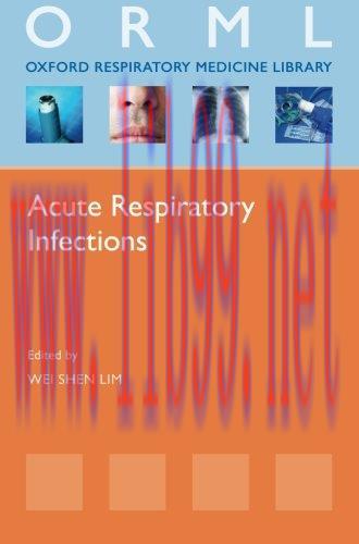 [AME]Acute Respiratory Infections (Oxford Respiratory Medicine Library)
