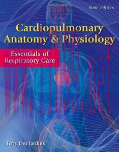 [AME]Cardiopulmonary Anatomy & Physiology: Essentials of Respiratory Care, 6th Edition (Origina...