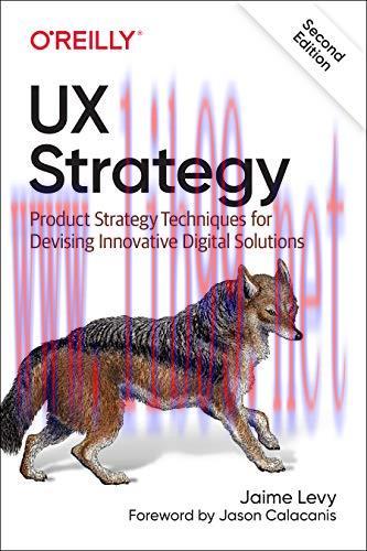 [FOX-Ebook]UX Strategy: Product Strategy Techniques for Devising Innovative Digital Solutions, ...