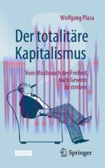 [PDF]Der totalit&auml;re Kapitalismus: Vom Missbrauch der Freiheit, nach Gewinn zu streben
