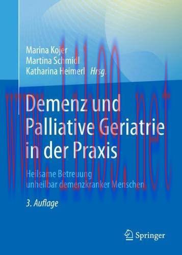 [AME]Demenz und Palliative Geriatrie in der Praxis: Heilsame Betreuung unheilbar demenzkranker ...