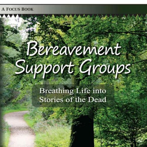 Bereavement Support Groups Breathing Life into Stories of the Dead