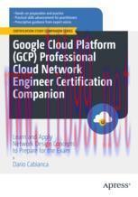 [PDF]Google Cloud Platform (GCP) Professional Cloud Network Engineer Certification Companion: L...