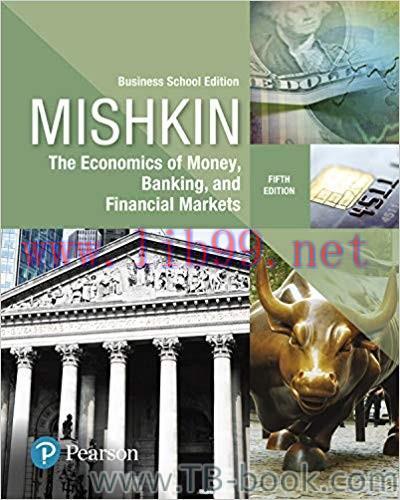 Economics of Money, Banking and Financial Markets, Business School Edition 5th Edition by Frede...