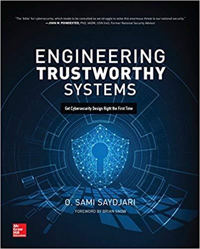 Engineering Trustworthy Systems - Get Cybersecurity Design Right the First Time