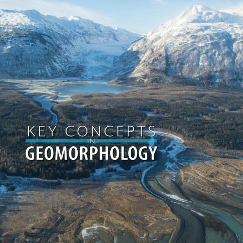Key Concepts in Geomorphology by Paul Bierman