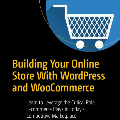Building Your Online Store With WordPress and WooCommerce