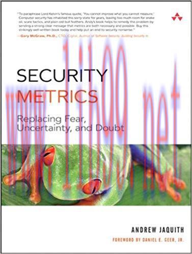 Security Metrics: Replacing Fear, Uncertainty, and Doubt 1st Edition,