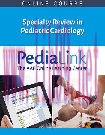 [AME]AAP Specialty Review in Pediatric Cardiology Virtual Course 2021 (CME VIDEOS)