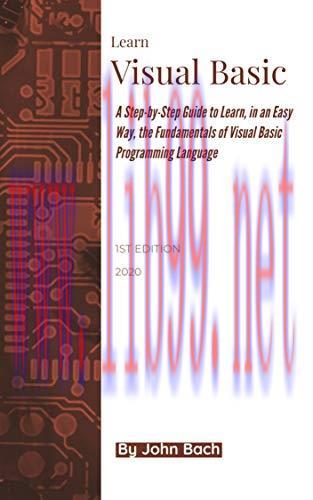 [FOX-Ebook]Learn Visual Basic: A Step-by-Step Guide to Learn, in an Easy Way, the Fundamentals ...