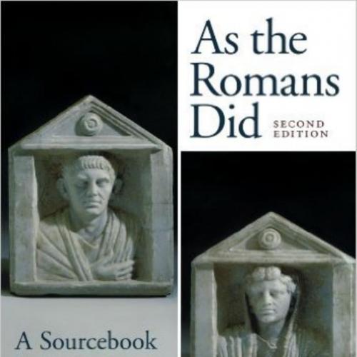 As The Romans Did A Sourcebook in Roman Social History - Wei Zhi