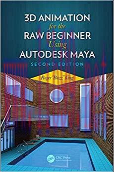 3D Animation for the Raw Beginner Using Autodesk Maya 2e 2nd Edition