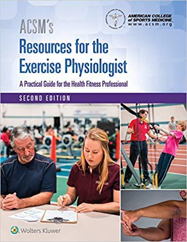 ACSM&rsquo;s Resources for the Exercise Physiologist, 2nd Edition
