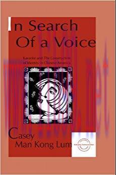 in Search of A Voice: Karaoke and the Construction of Identity in Chinese America (Everyday Com...