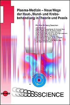 [AME]Plasma-Medizin - Neue Wege der Haut-, Wund- und Krebsbehandlung in Theorie und Praxis (UNI...