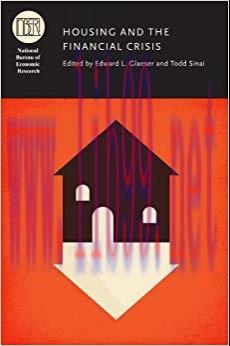 (PDF)Housing and the Financial Crisis (National Bureau of Economic Research Conference Report)