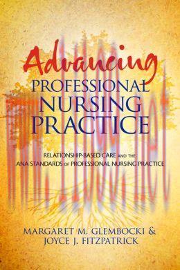 [AME]Advancing Professional Nursing Practice: Relationship-Based Care and the ANA Standards of ...