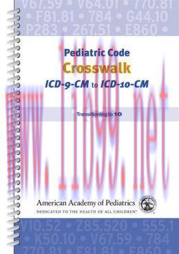 [AME]Pediatric Code Crosswalk: ICD-9-CM to ICD-10-CM