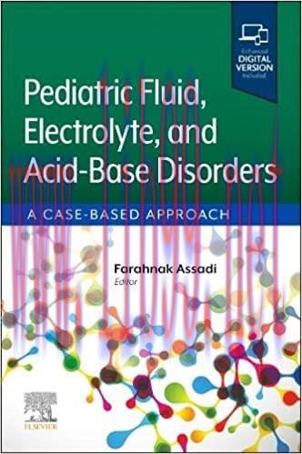 [AME]Pediatric Fluid, Electrolyte, and Acid-Base Disorders: A Case-Based Approach (Original PDF...