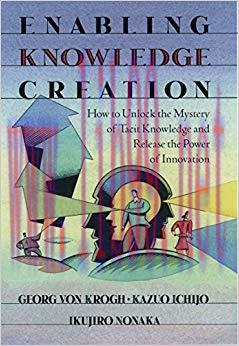 (PDF)Enabling Knowledge Creation: How to Unlock the Mystery of Tacit Knowledge and Release the ...
