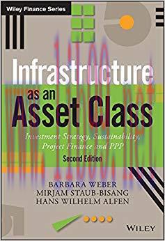 Infrastructure as an Asset Class: Investment Strategy, Sustainability, Project Finance and PPP ...