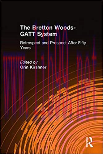 (PDF)The Bretton Woods-GATT System: Retrospect and Prospect After Fifty Years 1st Edition