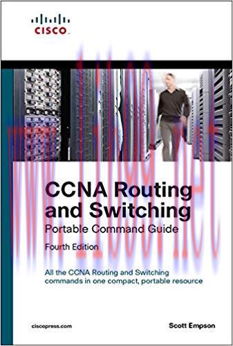 CCNA Routing and Switching Portable Command Guide (ICND1 100-105, ICND2 200-105, and CCNA 200-1...