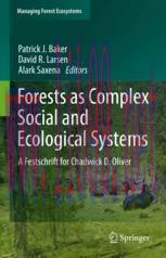 [PDF]Forests as Complex Social and Ecological Systems: A Festschrift for Chadwick D. Oliver