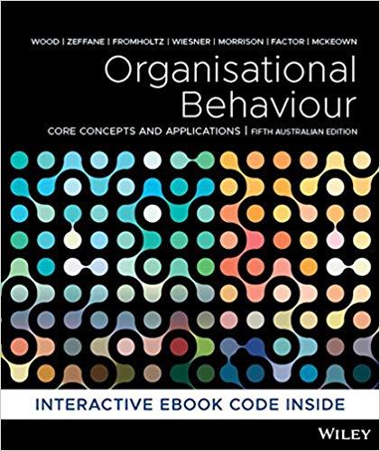 Organisational Behaviour Core Concepts and Applications 5TH AUSTRALASIAN EDITION