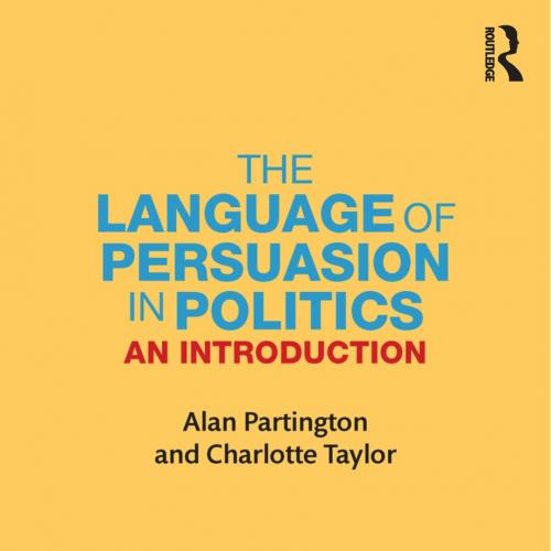 Language of Persuasion in Politics, The - Partington, Alan,Taylor, Charlotte