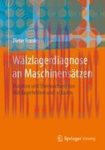 [PDF]W&auml;lzlagerdiagnose an Maschinens&auml;tzen: Diagnose und &Uuml;berwachung von W&auml;lzlagerfehlern und -s...