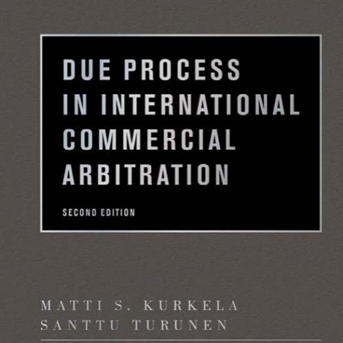 Due Process in International Commercial Arbitration 2nd Edition - Kurkela, Matti.,Turunen, Sant...