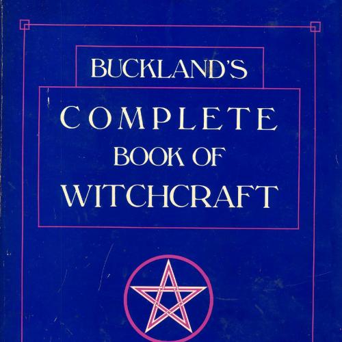 Buckland's Complete Book of Witchcraft (Llewellyn's Practical Magick)
