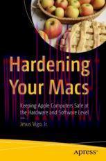 [PDF]Hardening Your Macs: Keeping Apple Computers Safe at the Hardware and Software Level
