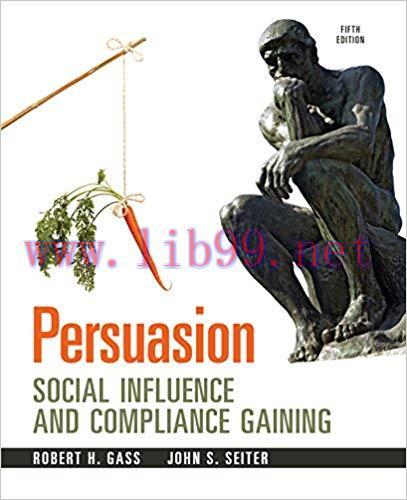 Persuasion: Social Inflence and Compliance Gaining 5th Edition,