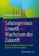 [PDF]Salutogenious Growth &ndash; Wachstum der Zukunft: Mut zur intelligenten &Ouml;konomie und die Magie ...