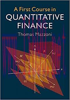 A First Course in Quantitative Finance