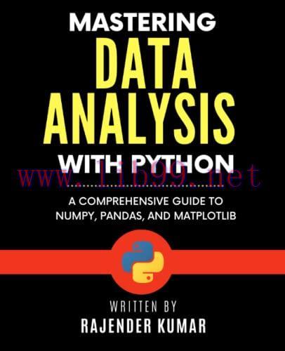 [FOX-Ebook]Mastering Data Analysis with Python: A Comprehensive Guide to NumPy, Pandas, and Mat...