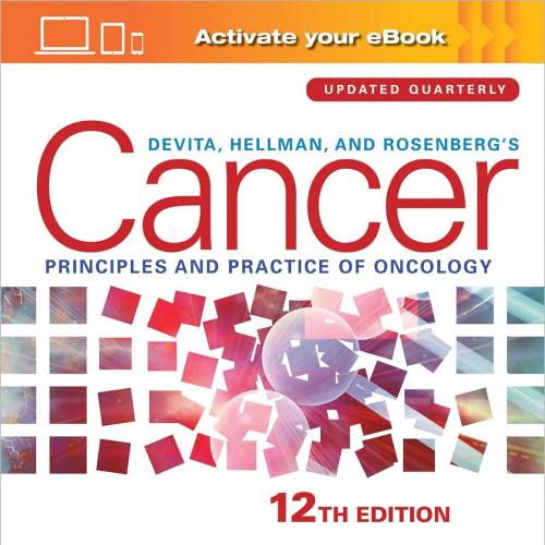 [AME]DeVita, Hellman, and Rosenberg&rsquo;s Cancer Principles & Practice of Oncology 12th Edition (Or...