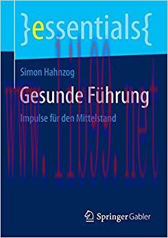 (PDF)Gesunde F&uuml;hrung: Impulse f&uuml;r den Mittelstand (essentials) (German Edition) 1. Aufl. 2015 E...